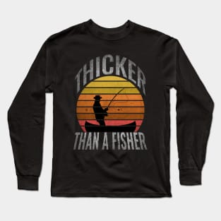 Thicker Than A Fisher Long Sleeve T-Shirt